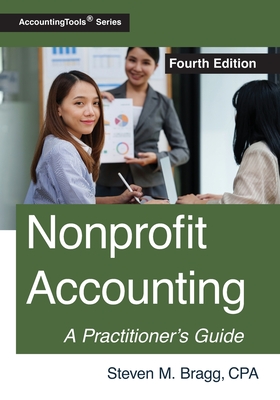 Nonprofit Accounting: Fourth Edition - Bragg, Steven M
