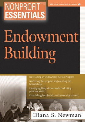 Nonprofit Essentials: Endowment Building - Newman, Diana S.