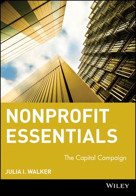 Nonprofit Essentials: The Capital Campaign - Walker, Julia I