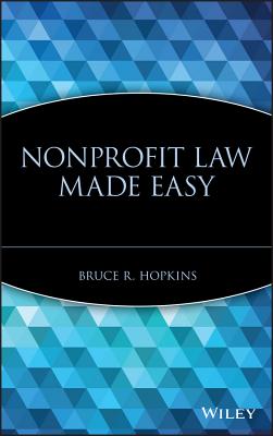 Nonprofit Law Made Easy - Hopkins, Bruce R