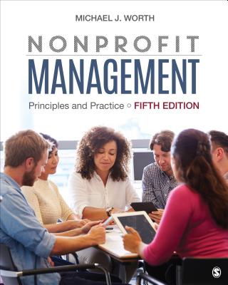 Nonprofit Management: Principles and Practice - Worth, Michael J