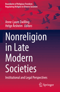 Nonreligion in Late Modern Societies: Institutional and Legal Perspectives