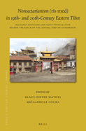 Nonsectarianism (Ris Med) in 19th- And 20th-Century Eastern Tibet: Religious Diffusion and Cross-Fertilization Beyond the Reach of the Central Tibetan Government