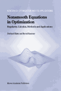 Nonsmooth Equations in Optimization: Regularity, Calculus, Methods and Applications