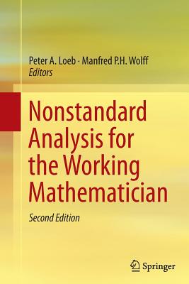 Nonstandard Analysis for the Working Mathematician - Loeb, Peter a (Editor), and Wolff, Manfred P H (Editor)