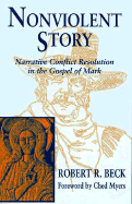 Nonviolent Story: Narrative Conflict Resolution in the Gospel of Mark