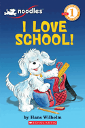 Noodles: I Love School (Scholastic Reader, Level 1)
