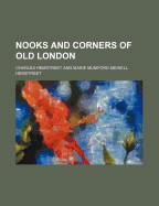 Nooks and Corners of Old London - Hemstreet, Charles