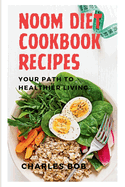 Noom Diet Cookbook Recipes: Your Path to Healthier Living