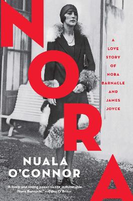 NORA: A Love Story of Nora Barnacle and James Joyce - O'Connor, Nuala