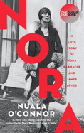 NORA: A Love Story of Nora Barnacle and James Joyce