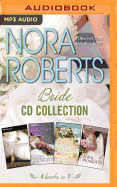 Nora Roberts: Bride Series, Books 1-4: Vision in White, Bed of Roses, Savor the Moment, Happy Ever After