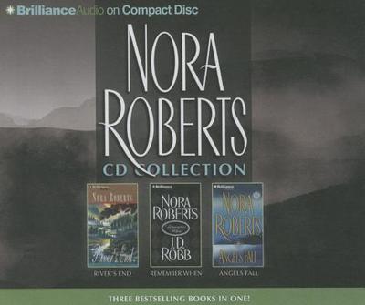 Nora Roberts CD Collection 4: River's End, Remember When, and Angels Fall - Roberts, Nora, and Robb, J D, and Burr, Sandra (Read by)