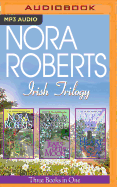 Nora Roberts Irish Trilogy: Jewels of the Sun/Tears of the Moon/Heart of the Sea