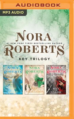Nora Roberts - Key Trilogy: Key of Light, Key of Knowledge, Key of Valor - Roberts, Nora, and Ericksen, Susan (Read by)