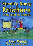 Norah's Nasty Knickers: Crazy Poems for Cool Kids