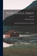 Noraskogs Arkiv: Berghistoriska Samlingar Och Anteckningar; Volume 2