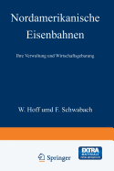 Nordamerikanische Eisenbahnen: Ihre Verwaltung und Wirtschaftsgebarung