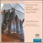 Norddeutsche Orgelmeister, Vol. 6: Hieronymus & Jacob jun. Praetorius - Joseph Kelemen (organ)