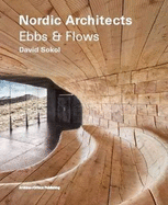 Nordic Architects: Ebbs & Flows - Sokol, David