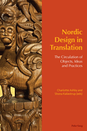 Nordic Design in Translation: The Circulation of Objects, Ideas and Practices