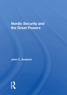 Nordic Security and the Great Powers - Ausland, John C