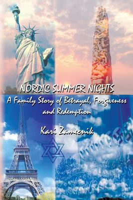 Nordic Summer Nights: A Family Story of Betrayal, Forgiveness and Redemption - Zamecnik, Kari