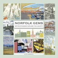 Norfolk Gems: 44 Printmakers Explore the County