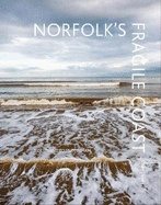 Norfolk's Fragile Coast: Sidestrand to Snettisham