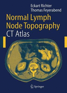 Normal Lymph Node Topography: CT Atlas - Richter, E, and Feyerabend, T, and Bohndorf, W (Foreword by)