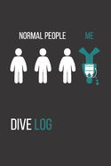 Normal People - Me - Dive Log: Scuba Diving Log Book