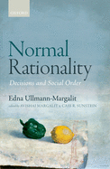 Normal Rationality: Decisions and Social Order