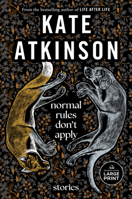 Normal Rules Don't Apply: Stories - Atkinson, Kate