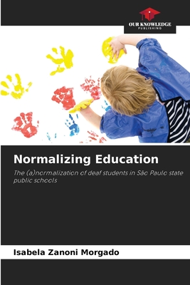 Normalizing Education - Zanoni Morgado, Isabela