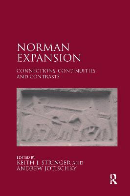 Norman Expansion: Connections, Continuities and Contrasts - Stringer, Keith J. (Editor), and Jotischky, Andrew (Editor)