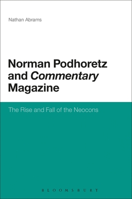 Norman Podhoretz and Commentary Magazine - Abrams, Nathan, Dr.