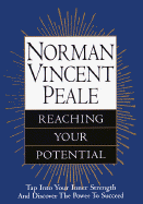 Norman Vincent Peale: Reaching Your Potential - Peale, Norman Vincent
