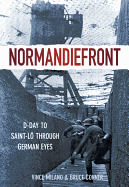 Normandiefront: D-Day to St Lo Through German Eyes