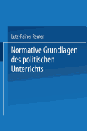Normative Grundlagen Des Politischen Unterrichts: Dokumentation Und Analyse