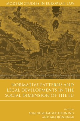 Normative Patterns and Legal Developments in the Social Dimension of the EU - Numhauser-Henning, Ann (Editor), and Rnnmar, Mia (Editor)