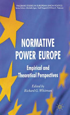 Normative Power Europe: Empirical and Theoretical Perspectives - Whitman, R. (Editor)