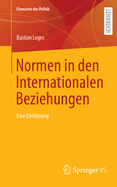 Normen in Den Internationalen Beziehungen: Eine Einf?hrung