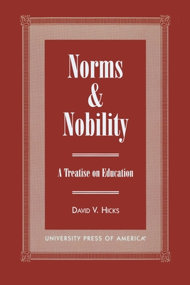 Norms and Nobility: A Treatise on Education - Hicks, David V