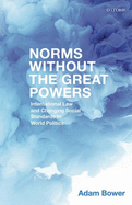 Norms Without the Great Powers: International Law and Changing Social Standards in World Politics
