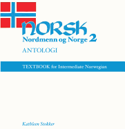 Norsk, Nordmenn Og Norge 2, Antologi: Textbook for Intermediate Norwegian