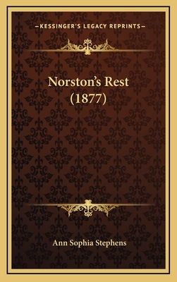 Norston's Rest (1877) - Stephens, Ann Sophia