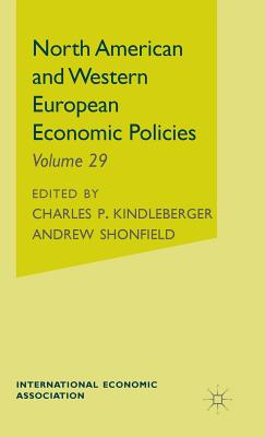 North American and Western European Economic Policies - Shonfieldd, A, and Kindleberger, Charles P (Editor)