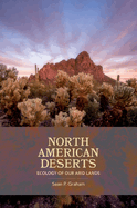 North American Deserts: Ecology of Our Arid Lands