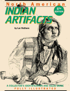 North American Indian Artifacts: A Collector's Identification and Value Guide