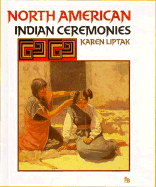 North American Indian Ceremonies - Liptak, Karen